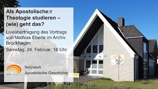 Archiv Brockhagen Vortrag Als Apostolischer Theologie studieren  wie geht das [upl. by Cutter]