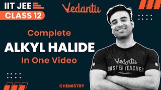 Alkyl Halide Class 12  One Shot  IIT JEE  JEE 2023  Mohit Sir  Vedantu JEE [upl. by Ledah740]