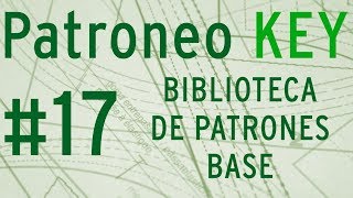 ✅ Patroneo KEY ✅ Video 017 🎞️ Biblioteca de Patrones Bases [upl. by Cowley]