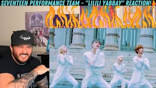 SEVENTEEN PERFORMANCE TEAM  quotLILILI YABBAYquot Reaction [upl. by Arimihc]