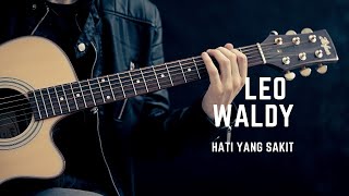 Leo Waldy  Hati Yang Sakit [upl. by Otirecul450]