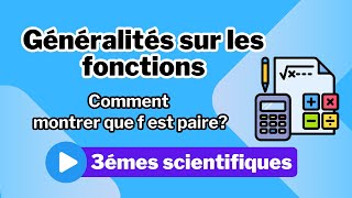 7 Généralités sur les fonctions Comment montrer que f est paire [upl. by Anthiathia892]