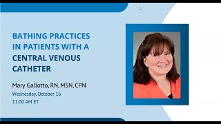 HPN Awareness Week Essential Bathing Practices for Patients with CVC with Mary Gallotto RNMSNCPN [upl. by Kaliski]