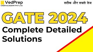 GATE 2024 Chemistry  Complete Detailed Solutions  VedPrep Chem Academy [upl. by Allegra9]