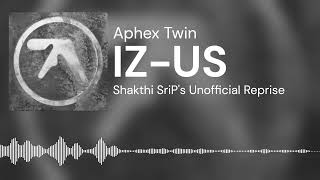 Aphex Twin Shakthi SriPs Unofficial Reprise ALBUM MIX [upl. by Anuahsat]