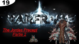 Warframe 19 Fr  The Jordas Precept 22 [upl. by Raynold]