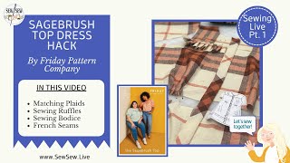 Sagebrush Top Hack Sewing Part 1by Sew Sew Live [upl. by Bow816]