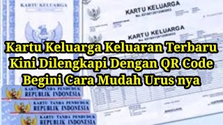 Cara Mengurus Kartu Keluarga Terbaru Yang Kini dilengkapi Dengan QR Code Mudah amp Gratis Loh [upl. by Anawik]