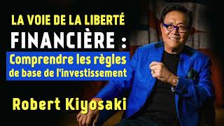 Robert Kiyosaki les règles de base de l’investissement [upl. by Kraft]