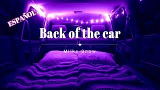 Back Of The Car  Miike Snow español [upl. by Aicelf]