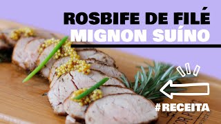 RECEITA  Rosbife de Filé Mignon Suíno [upl. by Surtimed]