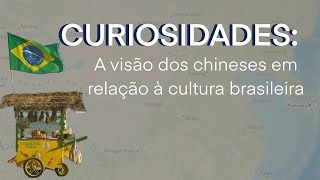 A visão dos chineses em relação à cultura brasileira [upl. by Divadnahtanoj]