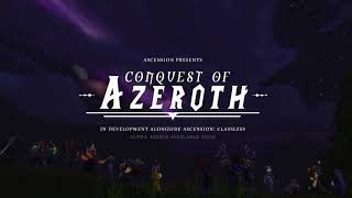 Conquest of Azeroth Alpha Phase 3 Teaser Trailer  Ascension WoW [upl. by Batory]