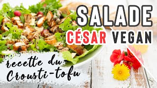 SALADE CÉSAR VEGAN  et son croustitofu [upl. by Lede]