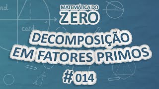 Matemática do Zero  Decomposição em fatores primos  Brasil Escola [upl. by Jauch]