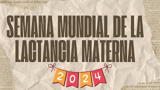 Semana Mundial de la Lactancia Materna 2024  Empoderateta [upl. by Bashuk877]