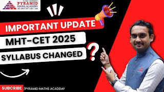 IMPORTANT UPDATEMHTCET 2025CHANGE IN SYLLABUSPYRAMID MATHS ACADEMY [upl. by Natsuj]