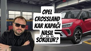 OPEL CROSSLAND KAR KAPAĞI NASIL SÖKÜLÜR [upl. by Monroy]