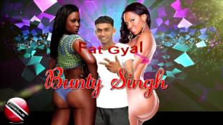 Bunty Singh  Fat Gyal  2016 Guyana ChutneySoca Music NEW [upl. by Attevaj567]