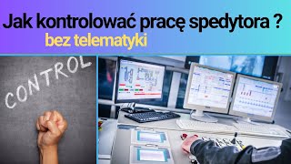 Jak kontrolować pracę spedytora Monitoring bez telematyki [upl. by Swirsky]