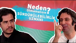 Neden Sürdürülebilirlik Uzmanı Olmamalısın  ÜniversiteTercihleri  Ata Özmen Behçet Yalın Özkara [upl. by Adnarram]