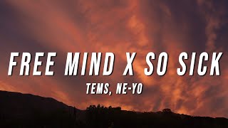 Tems NeYo  Free Mind X So Sick TikTok Mashup Lyrics [upl. by Bertolde]