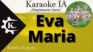 Banda Maguey  Eva María  Karaoke [upl. by Naol]