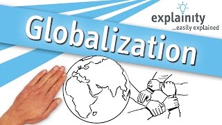 Globalization explained explainity® explainer video [upl. by Hubsher]