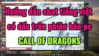 Call of dragons Hướng dẫn chat tiếng việt có dấu trong phiên bản PC [upl. by Thaddaus789]