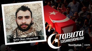 Tabuta Sığmayanlar Şehit Okan Altıparmak 33 Bölüm [upl. by Nerrual702]