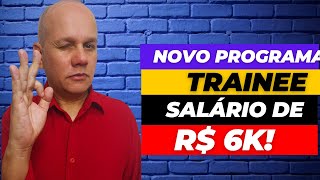 ABERTO o Programa TRAINEE com os MELHORES BENEFÍCIOS em 2024 [upl. by Nirek]