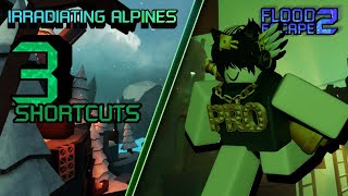 Flood Escape 2 Irradiating Alpines All 3 Shortcuts Insane ⭐46 [upl. by Eisus]