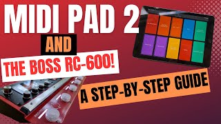 How to Set Up MIDI PAD 2 with the BOSS RC600 [upl. by Ynnaj]