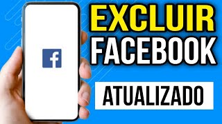 Como EXCLUIR CONTA DO FACEBOOK DEFINITIVAMENTE  Atualizado [upl. by Ahcila696]