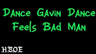 Dance Gavin DanceFeels Bad Man Lyrics [upl. by Brentt117]