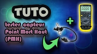 TUTO tester capteur Point Mort Haut  PMH how to test top dead center sensor  TDC [upl. by Lynnworth]