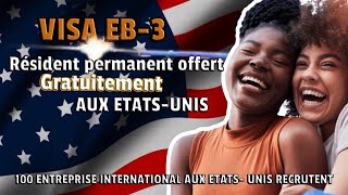 100 ENTREPRISE RECRUTENT POUR UN VISA EB3 LA GREEN CARTE GRATUIT AUX ETATSUNIS [upl. by Gervase]