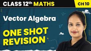 Vector Algebra  One Shot Revision  Class 12 Maths Chapter 10  CBSEIITJEE [upl. by Nednarb]