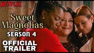 Sweet Magnolias Season 4 2024 Trailer  Netflix  Release Date  Cast and Crew  Season 4 [upl. by Adnauq885]