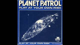 Planet Patrol  Play At Your Own Risk   B  Side Remix [upl. by Barbabas]