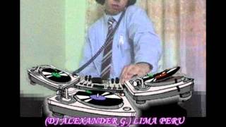 92 BPM  NIETOS DEL FUTURO  GELATINA  MIX PARA MY HIJA BELEN DJ ALEXANDER G LIMA PERU [upl. by Cuyler]