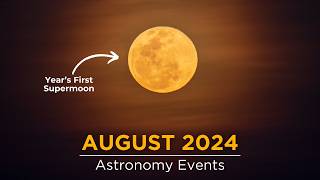 Dont Miss These Sky Events in August 2024  Supermoon  Perseid Meteor Shower  MarsJupiter Meet [upl. by Noxas]