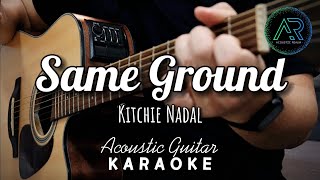 Same Ground by Kitchie Nadal Lyrics  Acoustic Guitar Karaoke  TZ Audio Stellar X3 [upl. by Reffotsirhc]