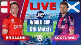 🔴 Live England vs Scotland T20 World Cup Match 6 Live Match Score  ENG vs SCO Live match Today [upl. by Marty827]