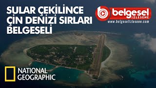 Çin Denizlerinin Sırları Sular Çekilince Belgeseli  Türkçe Dublaj [upl. by Nnaxor]