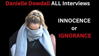 ALL of DANIELLE DOWDALLS interviews with POLICE  The murder of ELLE EDWARDS [upl. by Oterol]