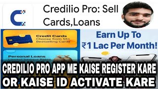 Credilio pro app me kaise register kare or ID ACTIVATE KARE  earn upto 1lakh MONTHLY  MD TALKIES [upl. by Ayihsa]