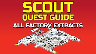 Scout Quest Guide 121230  All Factory Extractions  Escape from Tarkov [upl. by Alyn306]