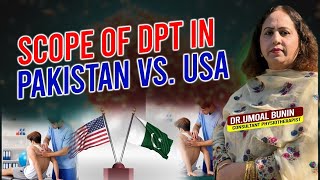 DPT in Pakistan  Physiotherapy in USA Success Story  Dr Umoal Bunin  Dr Noman Ghaffar Awan [upl. by Rebmak]