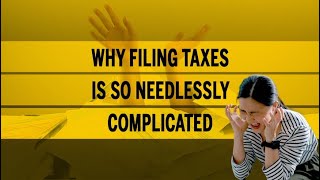 Why filing taxes is so needlessly complicated [upl. by Mic]